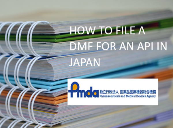 How to file a dfm for an aPI in japn | PMDA | japan| global regulatory partners